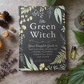 The Green Witch: Your Complete Guide to the Natural Magic of Herbs Flowers Essential Oils and More by Arin Murphy Hiscock